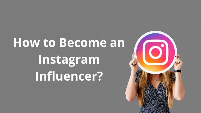 How to Become an Instagram Influencer? | Rankraft